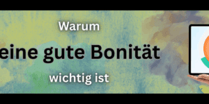 Warum gute Bonität wichtig ist
